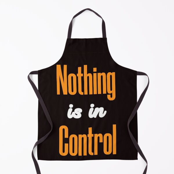 Item preview, NOTHING IS IN CONTROL (NO BORDER) designed and sold by Sajithnair.