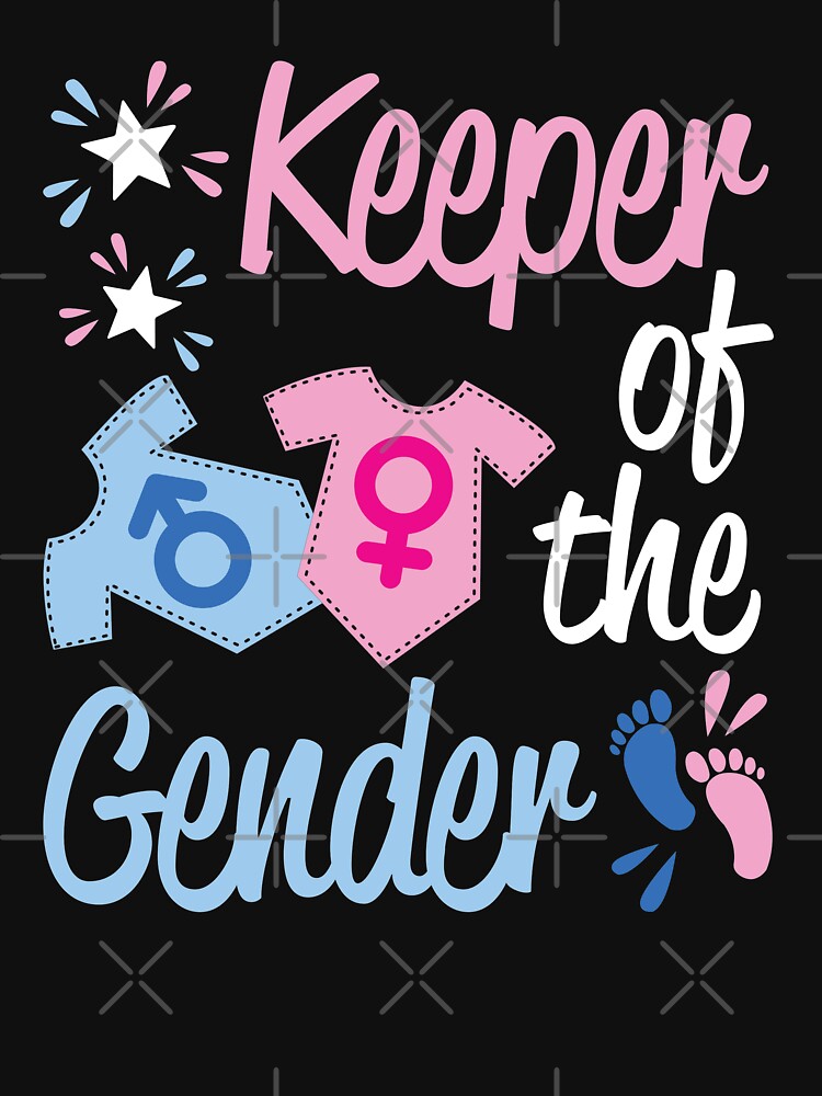 Keeper Of The Gender Reveal T Shirt T Shirt By Rhonstoppable27 Redbubble 