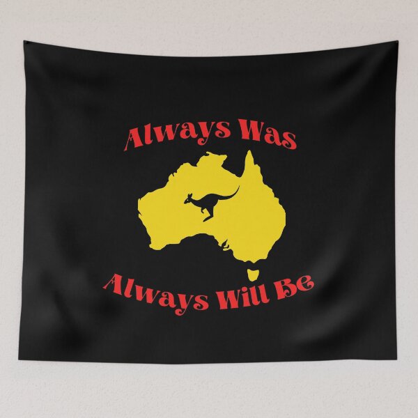Item preview, Always Was Always Will Be designed and sold by bas19101.
