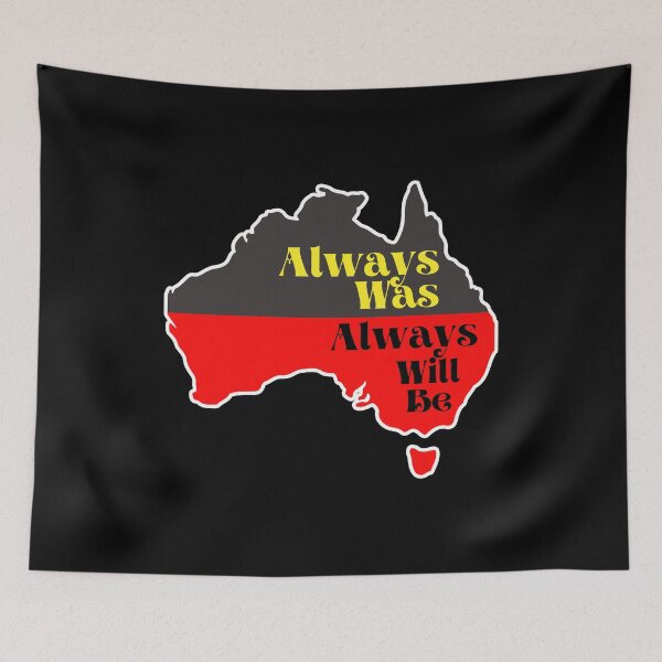 Item preview, Always Was Always Will Be designed and sold by bas19101.