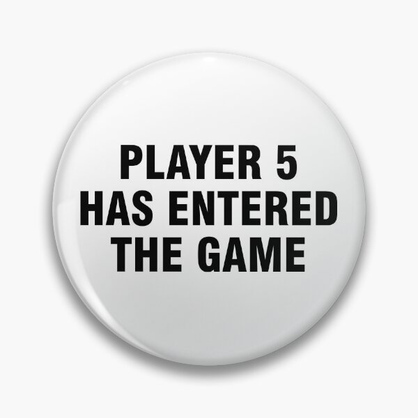 Item preview, Player 5 Has Entered The Game designed and sold by allthetees.