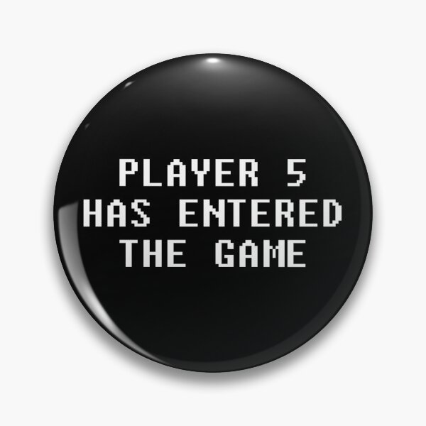 Item preview, Player 5 Has Entered The Game designed and sold by allthetees.