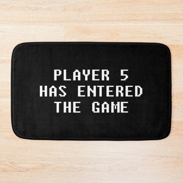 Item preview, Player 5 Has Entered The Game designed and sold by allthetees.