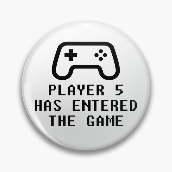 Item preview, Player 5 Has Entered The Game designed and sold by allthetees.