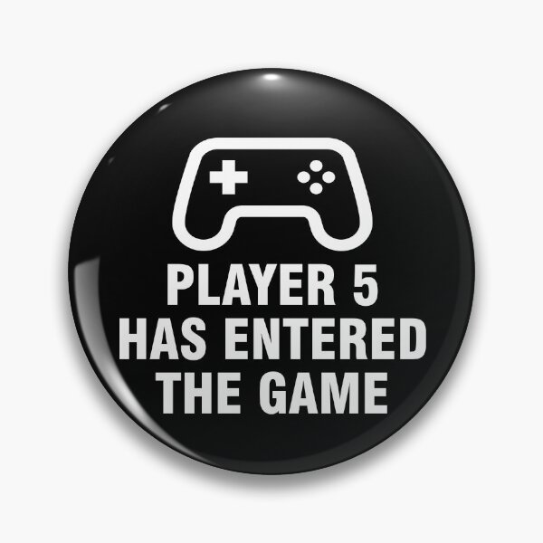 Item preview, Player 5 Has Entered The Game designed and sold by allthetees.