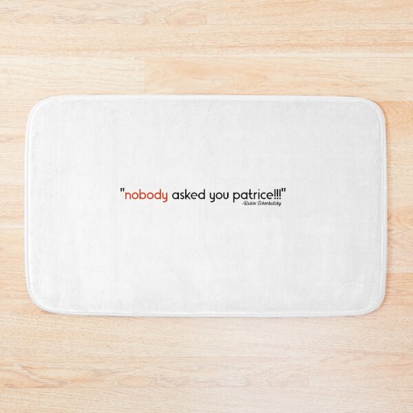 Item preview, "Nobody Asked you Patrice!!!" designed and sold by SHAMTEES.