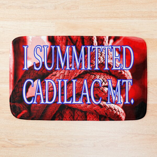 Item preview, I Summitted Cadillac Mountain designed and sold by EdwardMonet.
