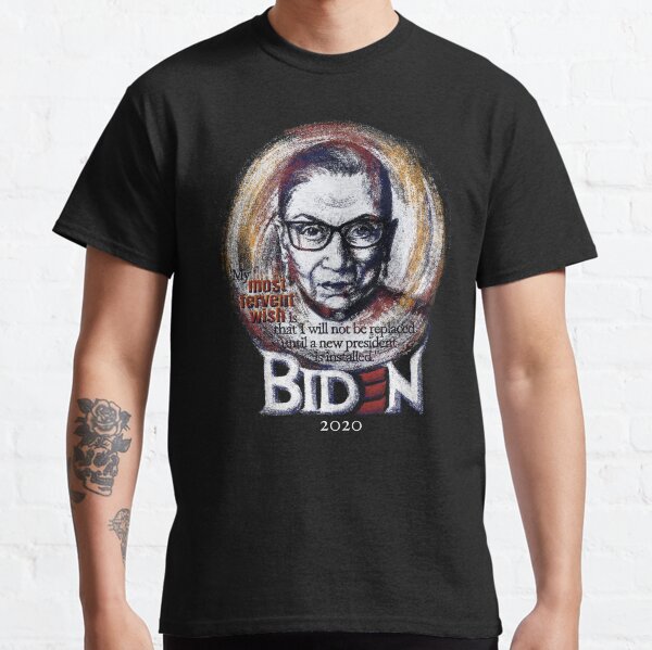 “My most fervent wish...” - RBG Classic T-Shirt