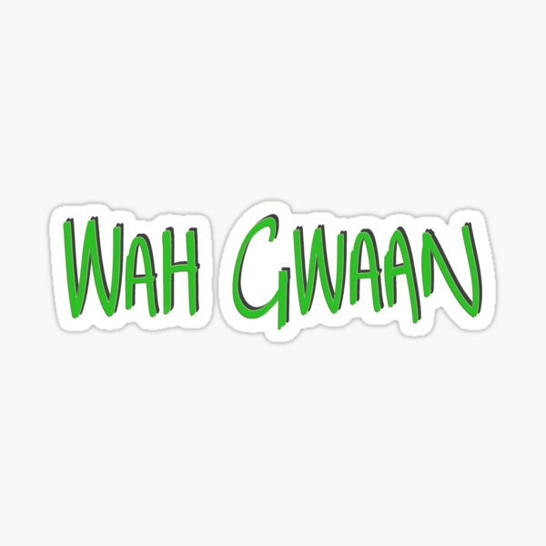 Wah Gwaan Gifts & Merchandise for Sale | Redbubble