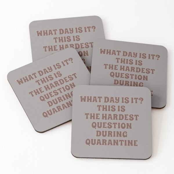 Item preview, What day is it is the hardest question in quarantine designed and sold by PaperDreamPod.