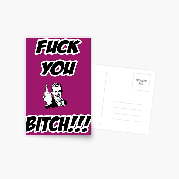 Fuck You Bitch!!! Postcard