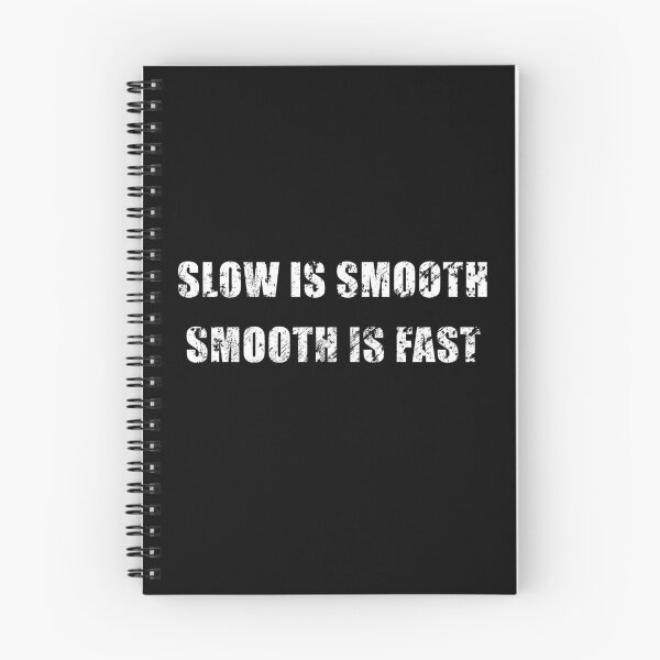 Item preview, Slow Is Smooth, Smooth Is Fast designed and sold by Be-A-Warrior.