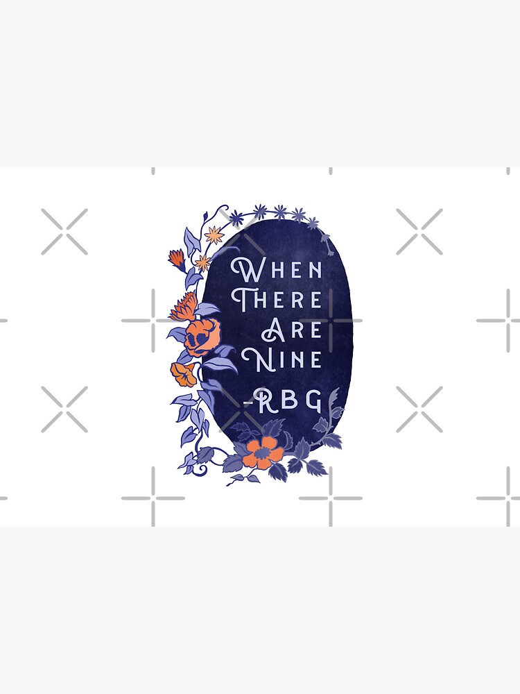 When There Are Nine - Ruth Bader Ginsburg by fabfeminist