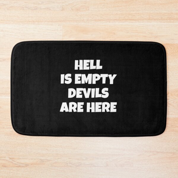 Item preview, Hell is empty all devils are here designed and sold by PaperDreamPod.