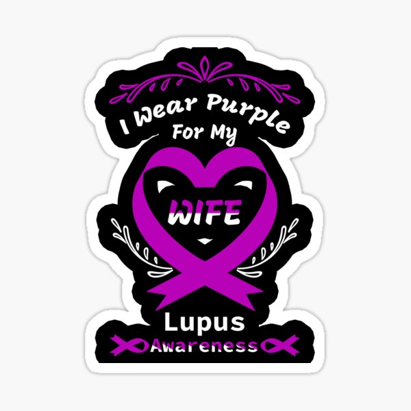I Wear Purple For My WIFE Lupus Awareness / Lupus Awareness Gift Idea Sticker