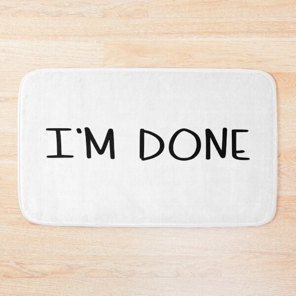 Item preview, I'm Done designed and sold by sarahrinouye.