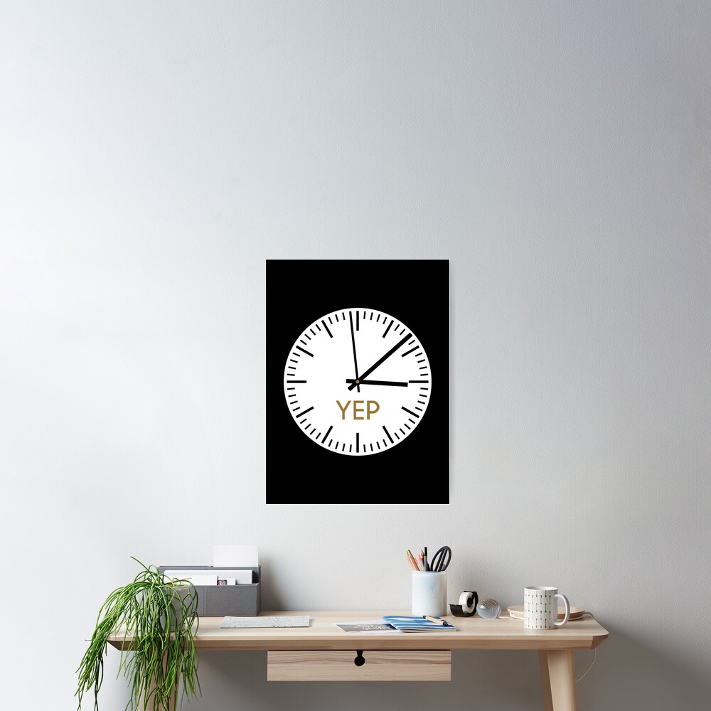 "Yep Clock Emote" Poster for Sale by SimplyNewDesign Redbubble