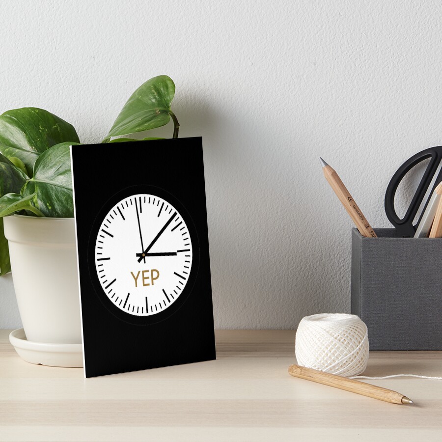 "Yep Clock Emote" Art Board Print by SimplyNewDesign Redbubble