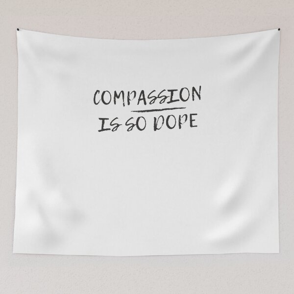Item preview, Compassion is so dope designed and sold by Lisa Lucero.