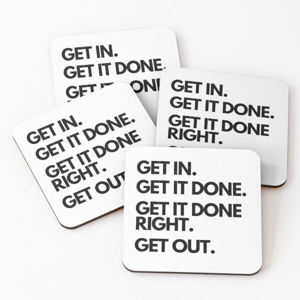 Item preview, Get in. Get it done. Get it done right. Get out. designed and sold by CustomAssist.