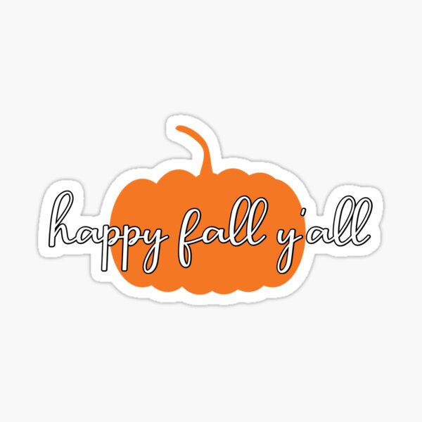 Item preview, "happy fall y'all" sticker designed and sold by stickers  by sisters.