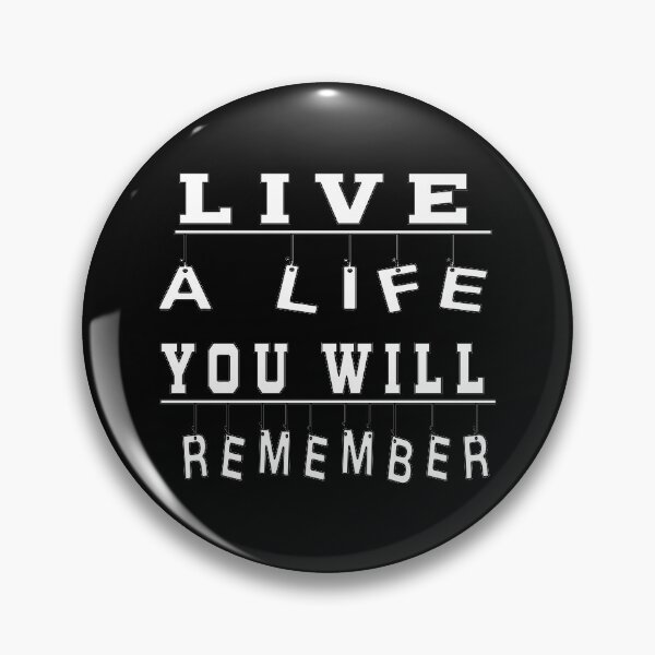 Item preview, Live a life you will remember designed and sold by design880.