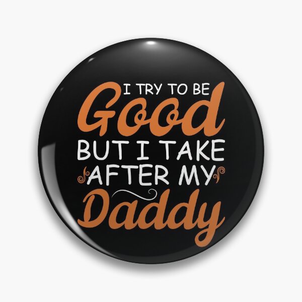 Item preview, I Try To Be Good But I Take After My Daddy designed and sold by sesa10.