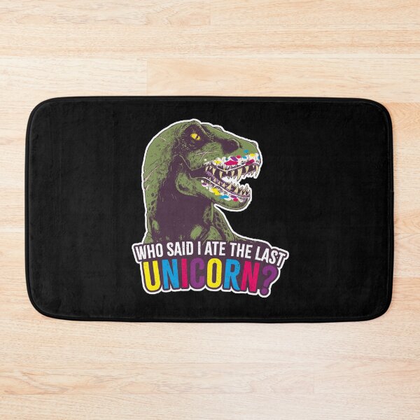 Item preview, T-rex. Who said I ate the last unicorn? designed and sold by Bubsart78.