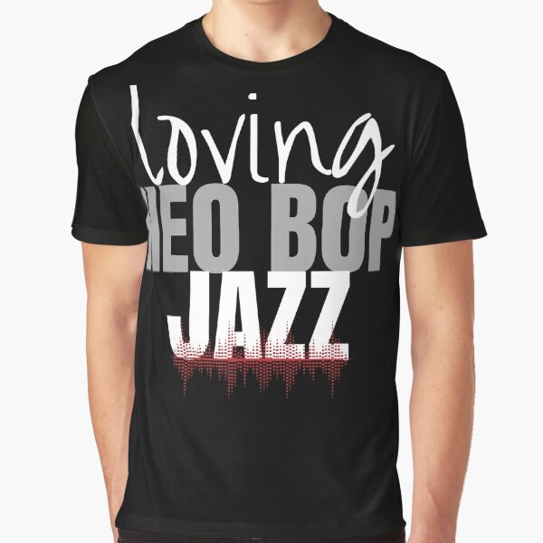Loving Neo Bop Jazz Graphic T-Shirt