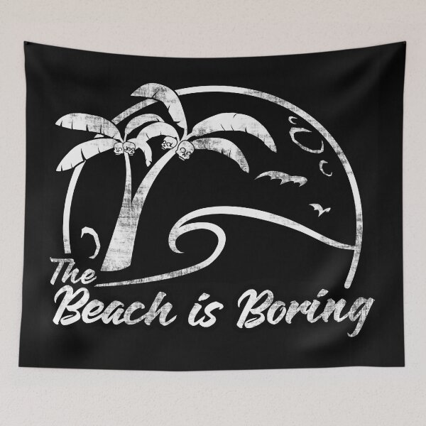 Item preview, The Beach is Boring designed and sold by Adrian Paladini.