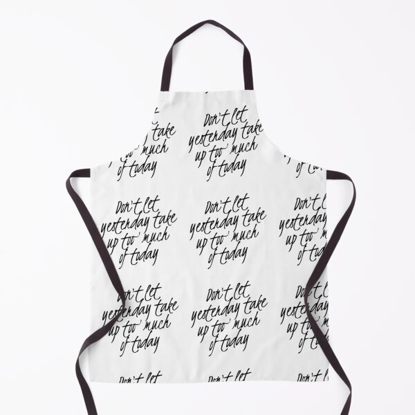 Item preview, Do not let yesterday take up too much of today Design designed and sold by MerciMe.