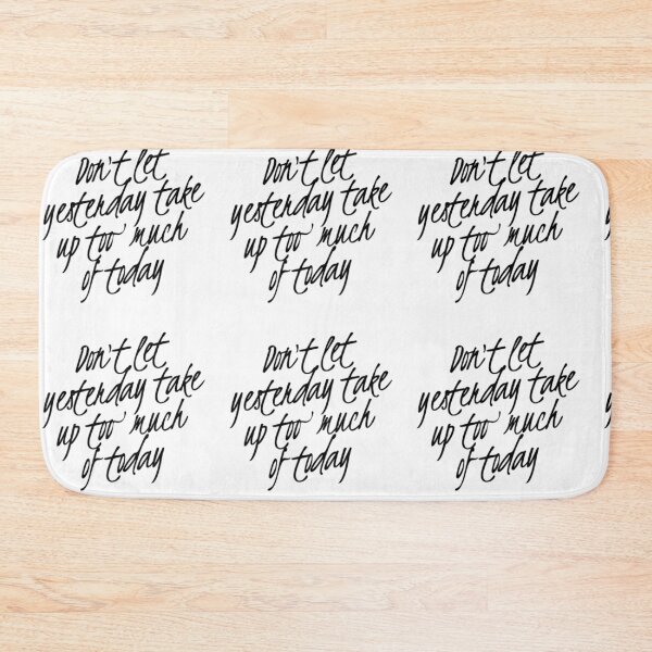 Item preview, Do not let yesterday take up too much of today Design designed and sold by MerciMe.