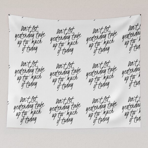 Item preview, Do not let yesterday take up too much of today Design designed and sold by MerciMe.