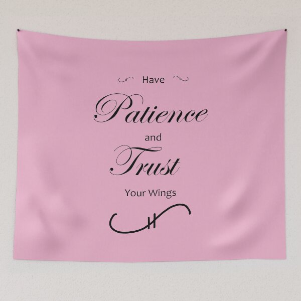 Item preview, Have Patience and Trust Your Wings designed and sold by NancyMerkle.