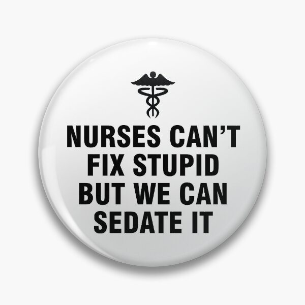 Item preview, Nurses can't fix stupid but we can sedate it designed and sold by allthetees.