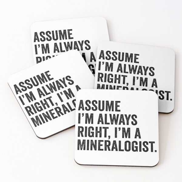Item preview, Assume I'm Always Right I'm A Mineralogist designed and sold by kamrankhan.
