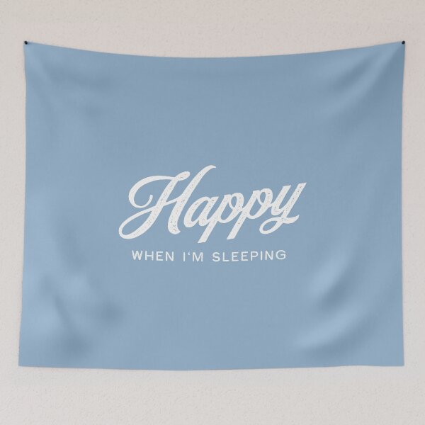 Item preview, Happy When I'm Sleeping - White on Blue designed and sold by VicEllisArt.