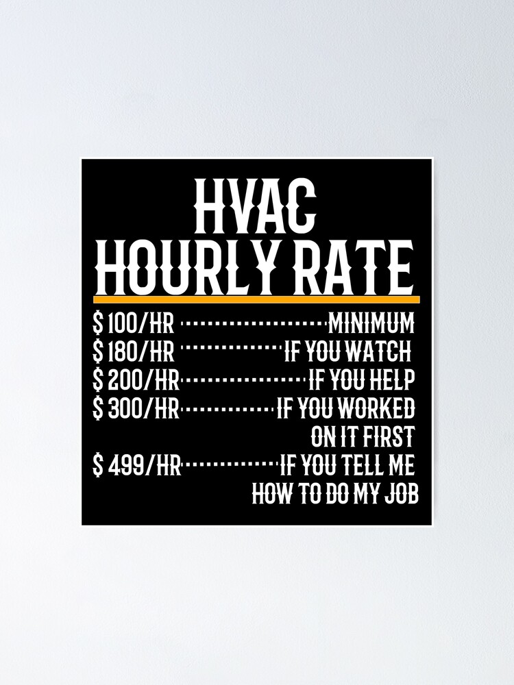 HVAC Hourly Rate Poster For Sale By TeesYouWant Redbubble HVAC Hourly Rate Poster For Sale By TeesYouWant Redbubble