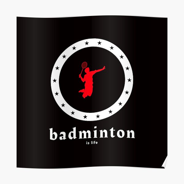 Badminton is Life Poster