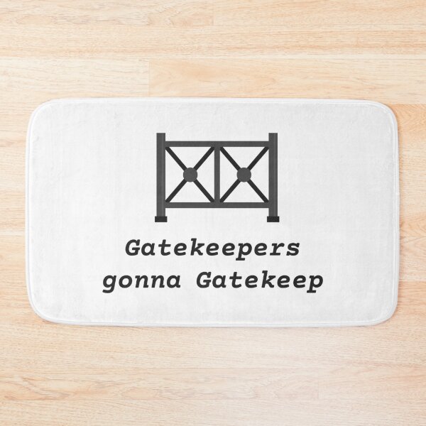 Item preview, Gatekeepers gonna gatekeep designed and sold by inaveed.