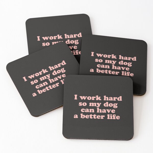Item preview, work hard dog better life designed and sold by kyliedesigns.