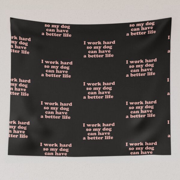 Item preview, work hard dog better life designed and sold by kyliedesigns.