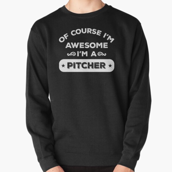 Pitcher best sale only sweatshirt