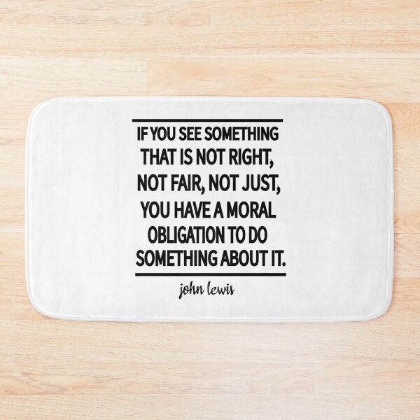 Item preview, if you see something that is not right, not fair, not just, you have a moral obligation to do something about it designed and sold by Ilyas912.
