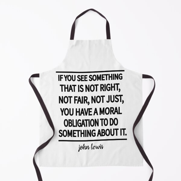 Item preview, if you see something that is not right, not fair, not just, you have a moral obligation to do something about it designed and sold by Ilyas912.