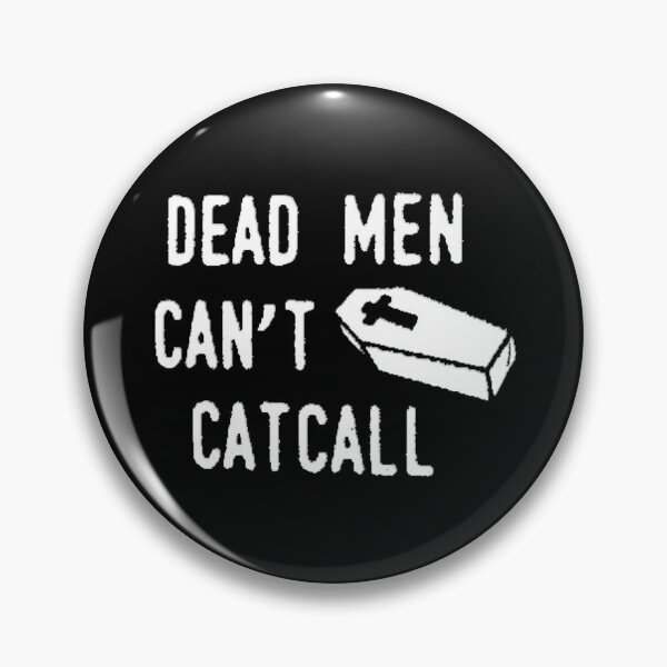 Item preview, Dead Men Can't Catcall designed and sold by Jennifer Adair.