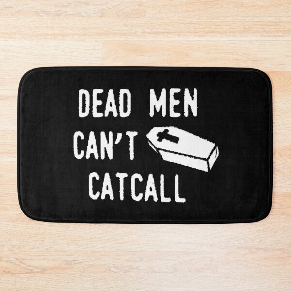 Item preview, Dead Men Can't Catcall designed and sold by Jennifer Adair.