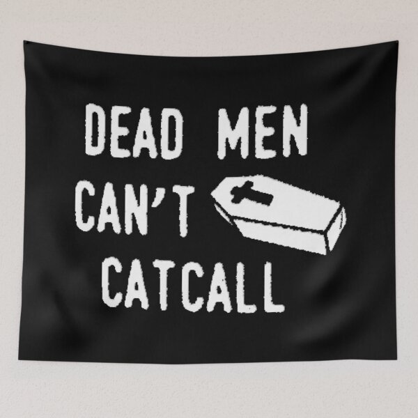 Item preview, Dead Men Can't Catcall designed and sold by Jennifer Adair.