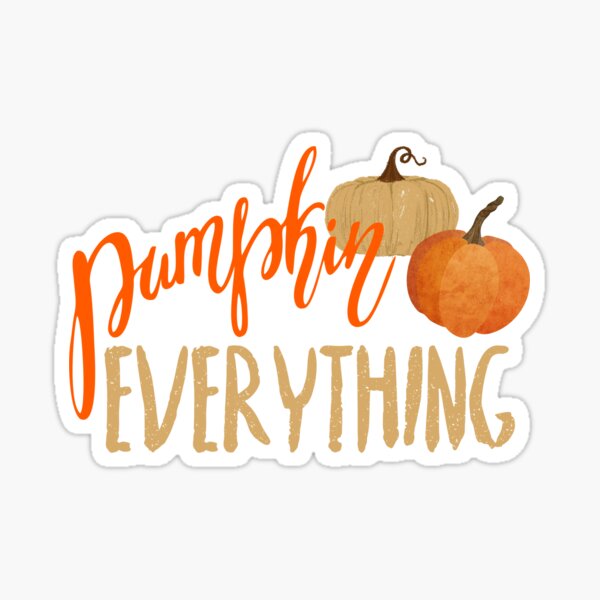 Pumpkin everything Sticker