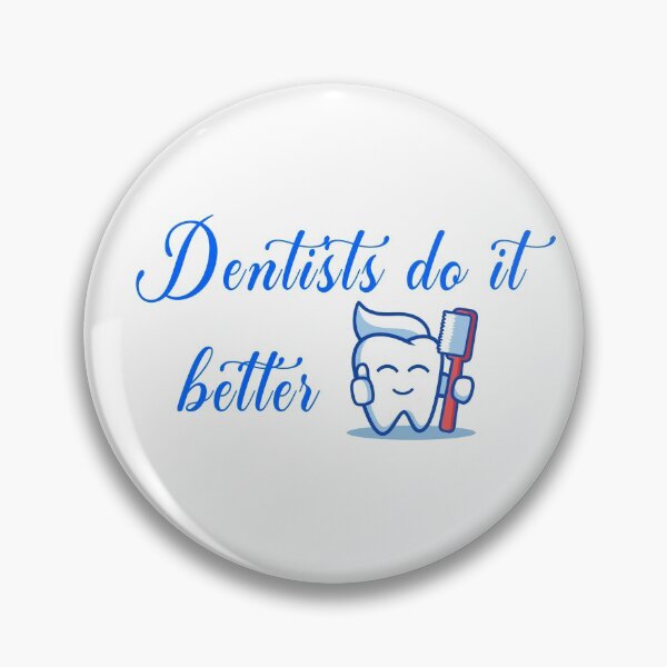 Item preview, Dentists do it better designed and sold by WearMyDesign.